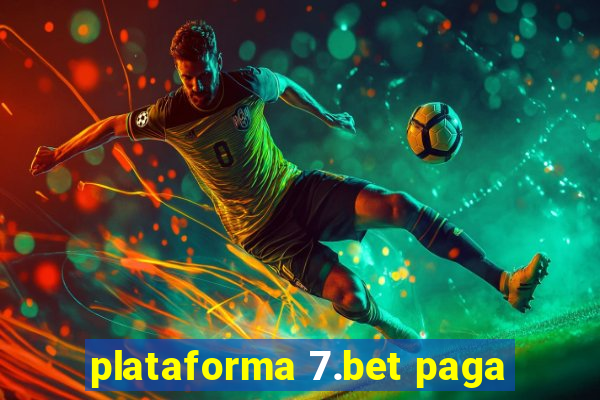 plataforma 7.bet paga